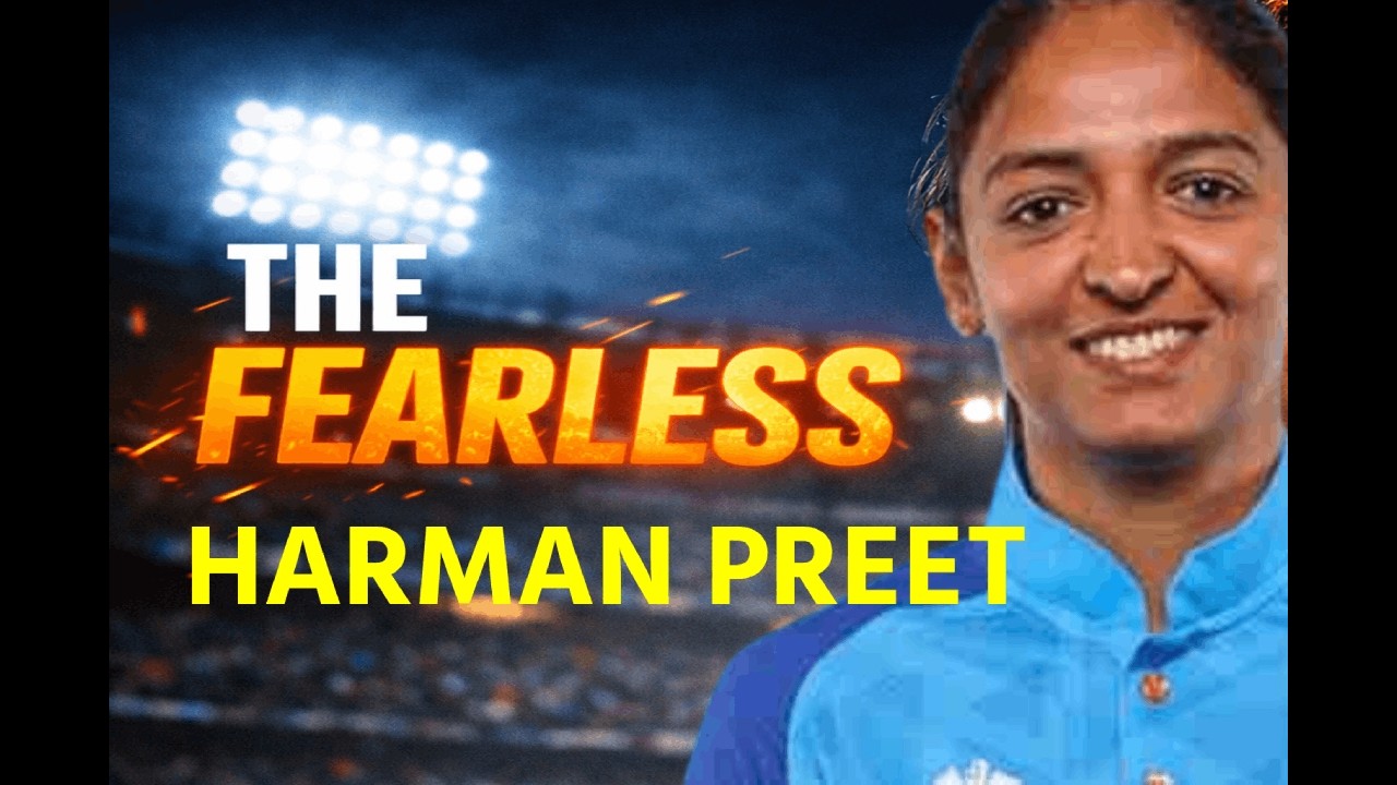 Fearless Harmanpreet Kaur | Women’s Cricket Captain Biography  Hindi | हरमनप्रीत कौर संघर्ष और सफलता