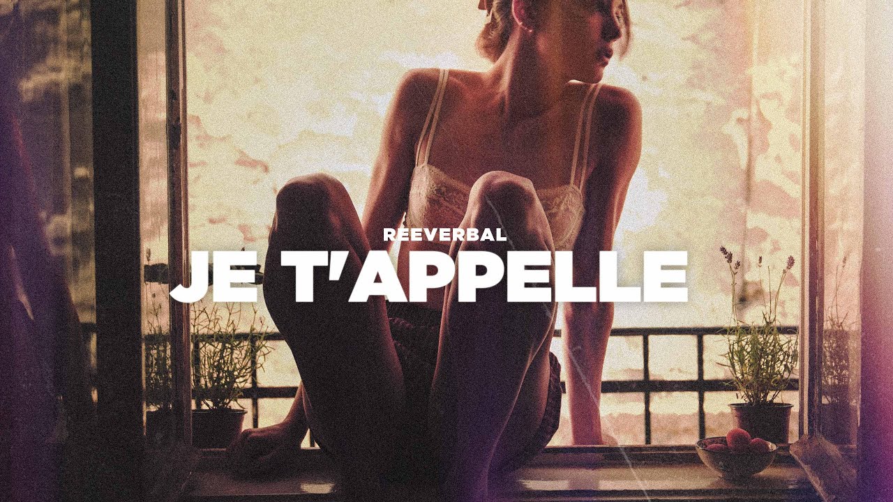 REEVERBAL - JE T'APPELLE