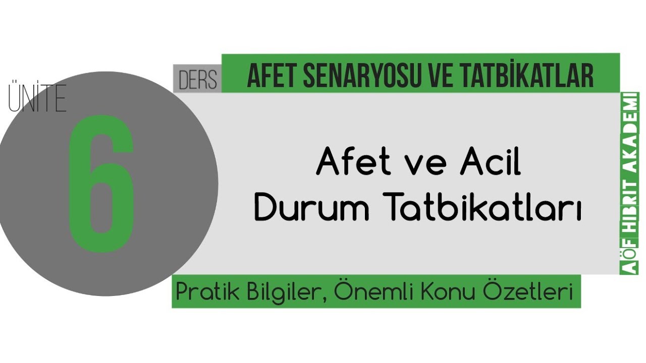 AÖF - Afet Senaryosu ve Tatbikatlar Dersi 6. Ünite - Acil Durum ve Afet Yönetimi Bölümü