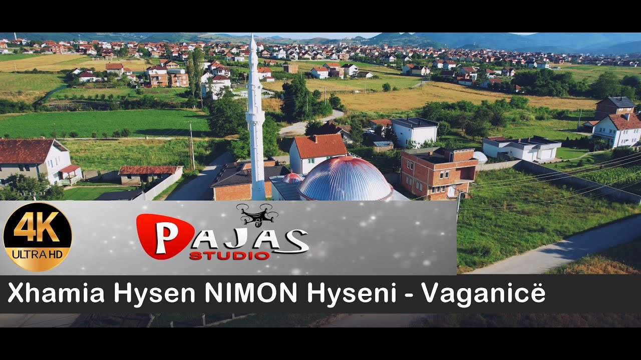 Xhamia Hysen (Nimon) Hyseni - Vaganicë (4K Video me Dron)