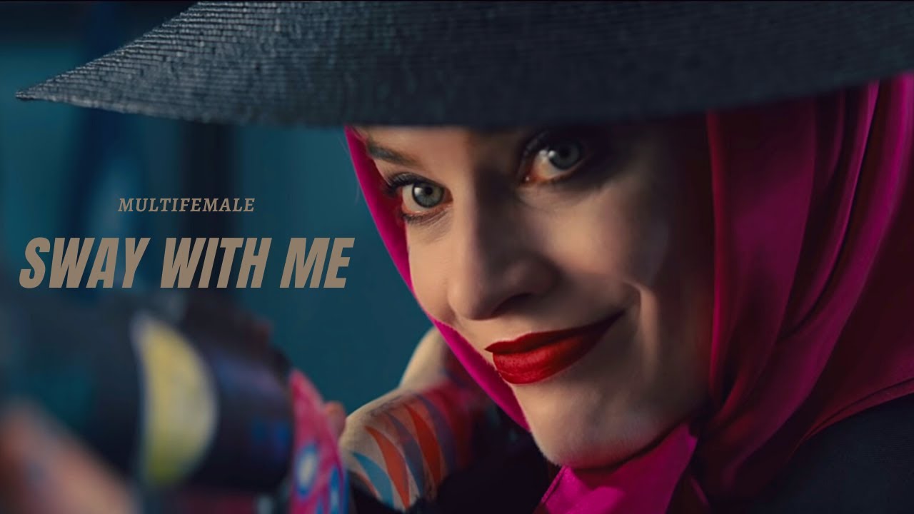 Multifemale | Sway With Me