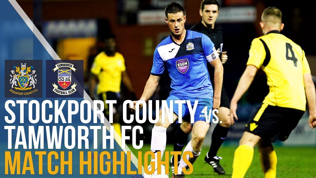 Stockport County Vs Tamworth FC - Match Highlights - 03.04.2018