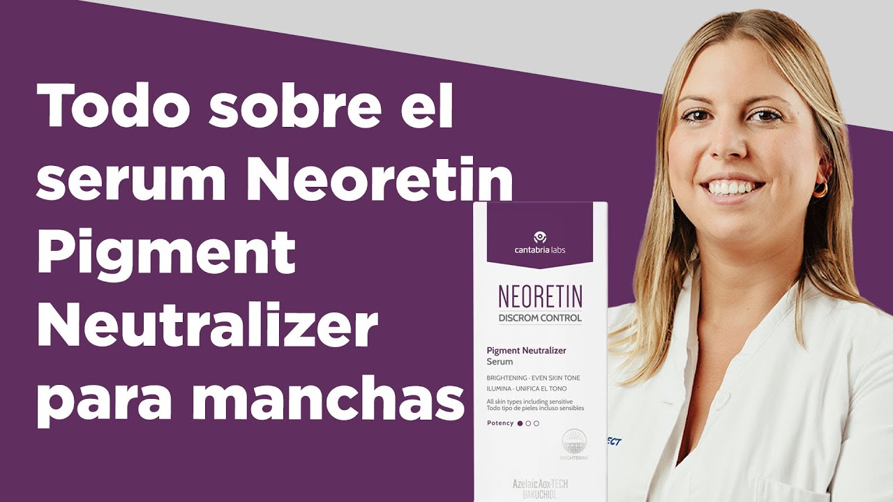 Todo sobre el serum Neoretin Pigment Neutralizer para manchas | Farmaciasdirect