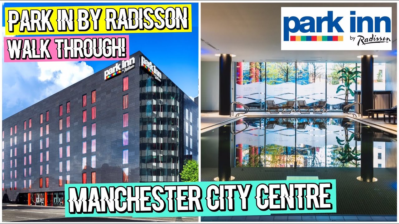 WALK THROUGH PARK INN BY RADISSON MANCHESTER CITY CENTRE! | Inspiring Vanessa