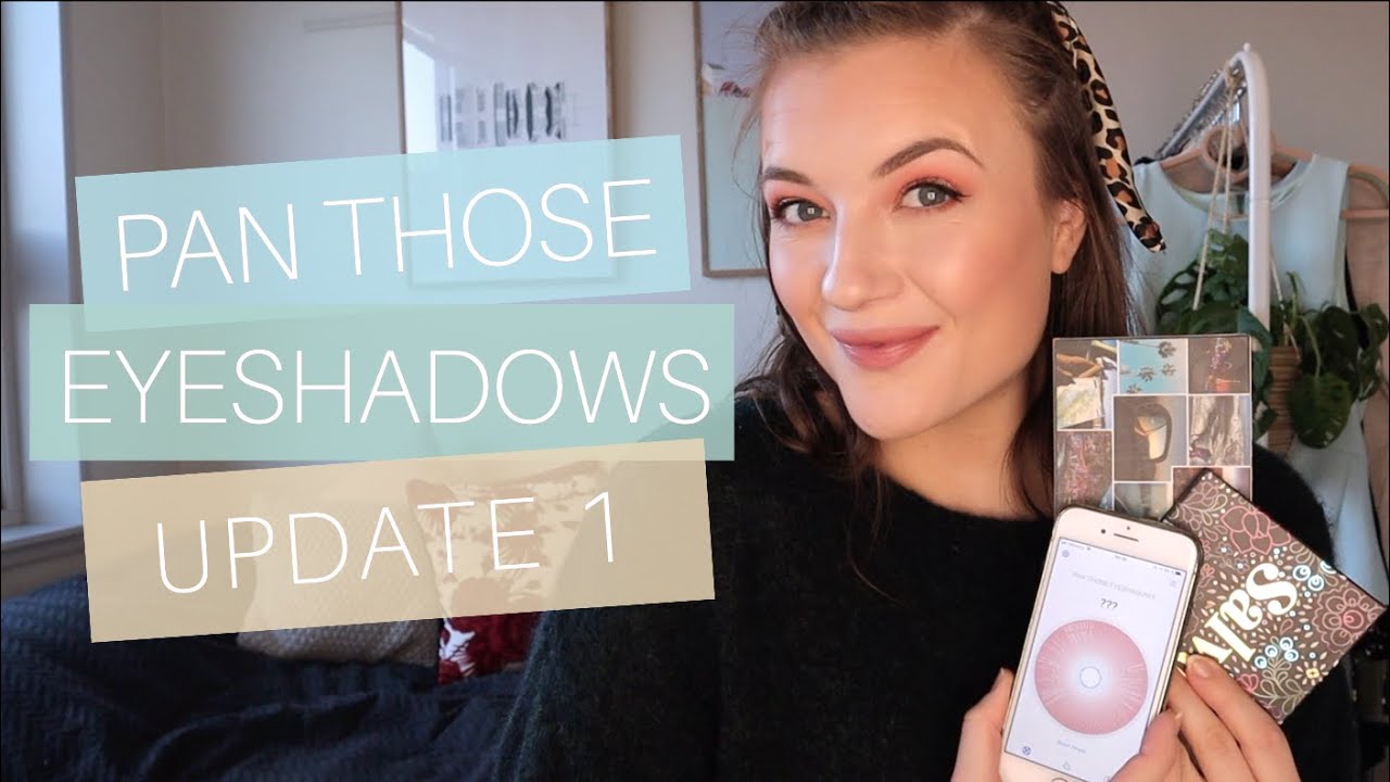 Pan those eyeshadows - UPDATE 1