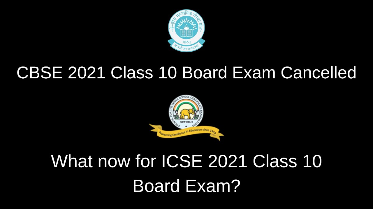 CBSE 2021 Class 10 Board Exam Cancelled | What now for ICSE 2021 Class 10 Board Exam?
