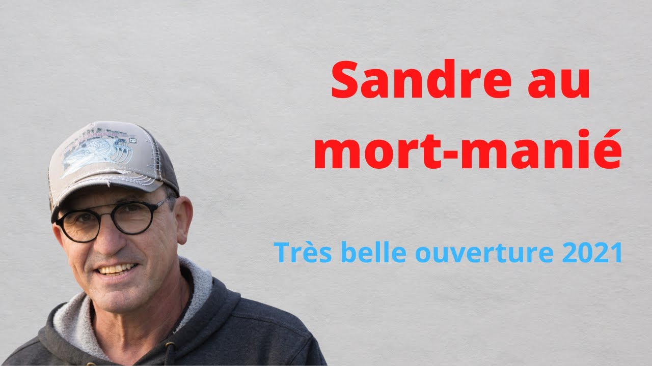 OUVERTURE SANDRE  2021