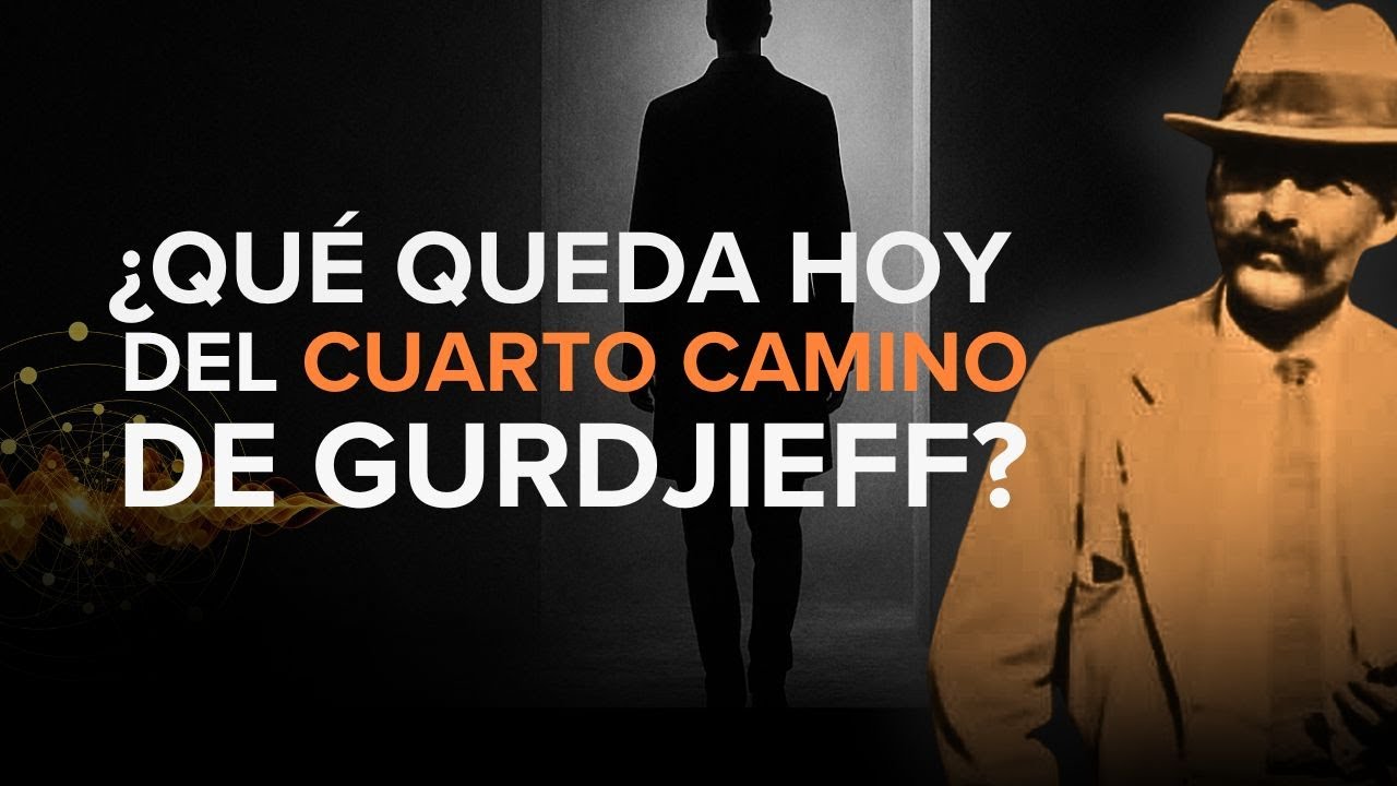 El Cuarto Camino de Gurdjieff hoy: &iquest;qu&eacute; queda de su verdadero mensaje?