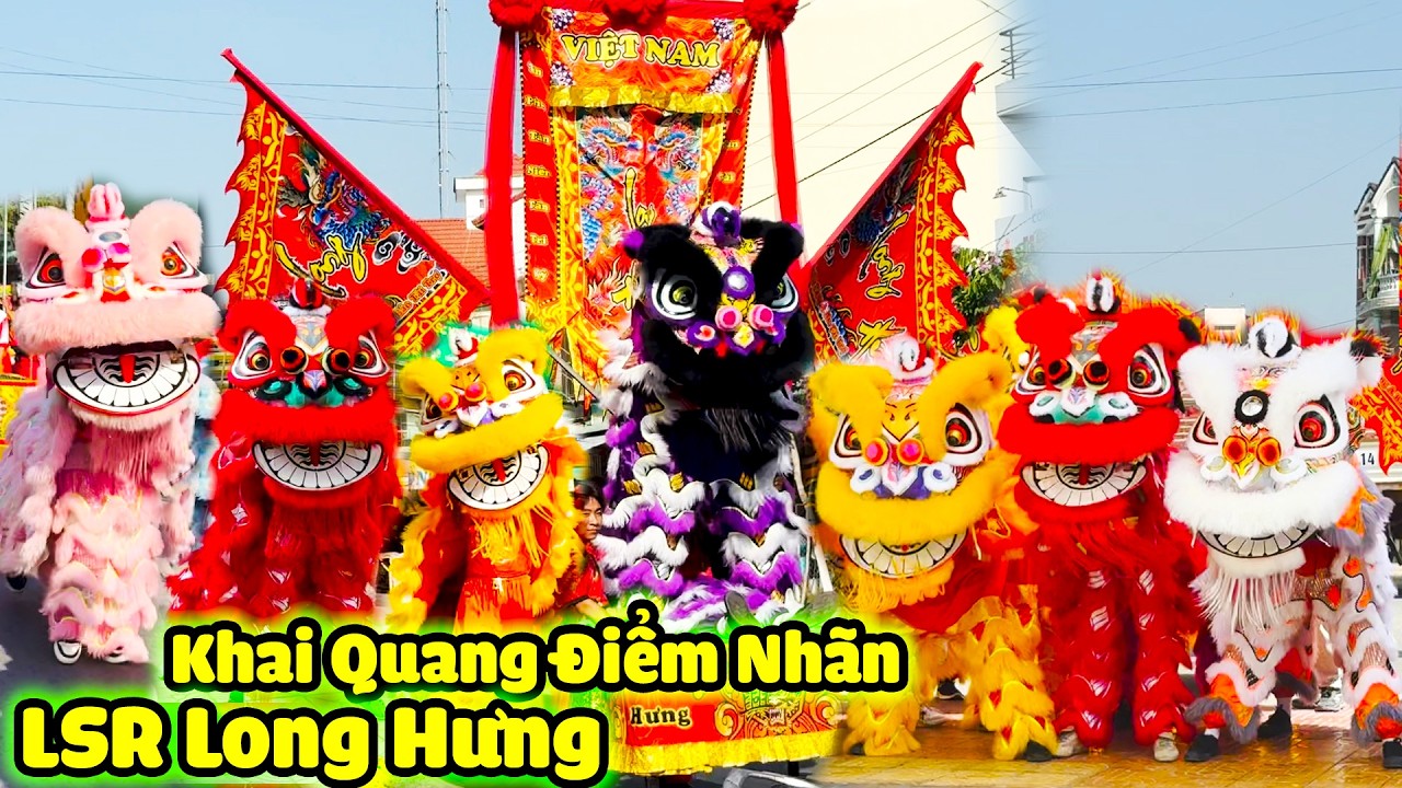 Múa Lân Tết 2026 Khai Quang Điểm Nhãn diễu hành Lân Sư Rồng Cực Hay đoàn LSR Long Hưng