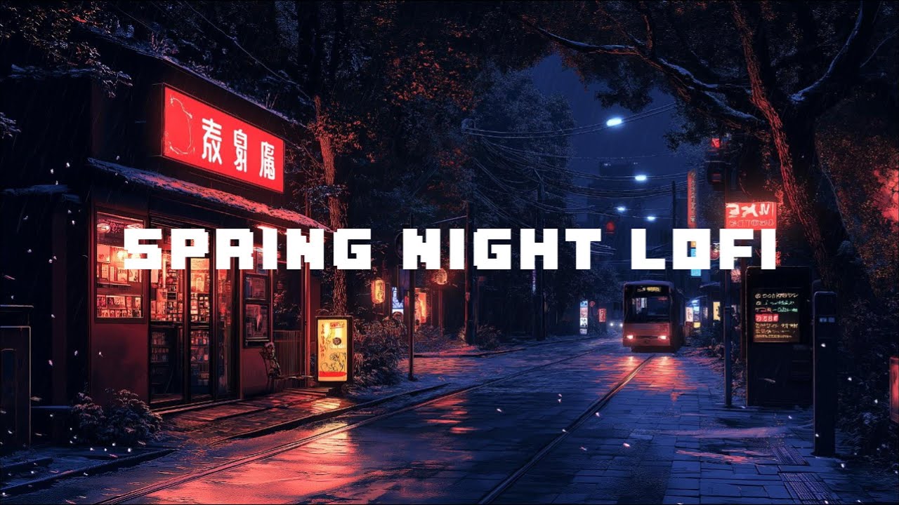 Spring Night Vibes: LoFi Beats for a Relaxing Evening 🌸🎶