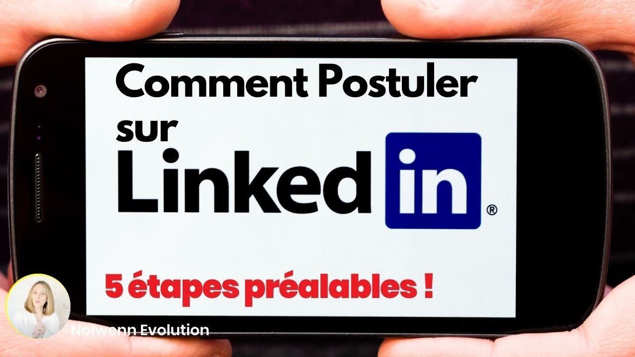 Comment postuler sur LinkedIn ? Les 5 étapes préalables.