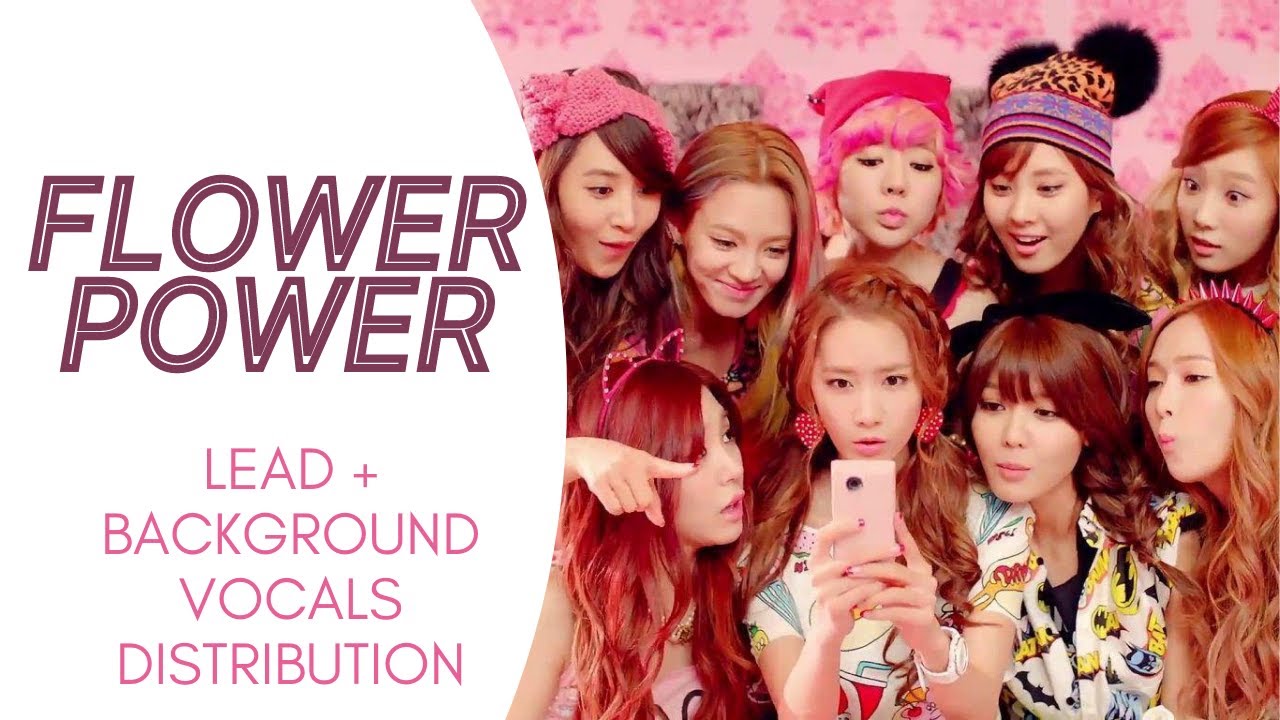 Girls' Generation - FLOWER POWER (Lead + Background Vocals Distribution)