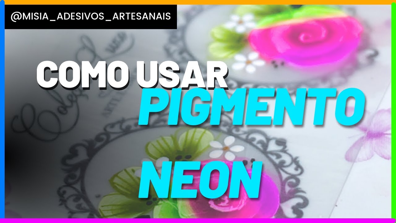 COMO USAR PIGMENTO NEON/ADESIVOS DE UNHAS (MISIA ADESIVOS)
