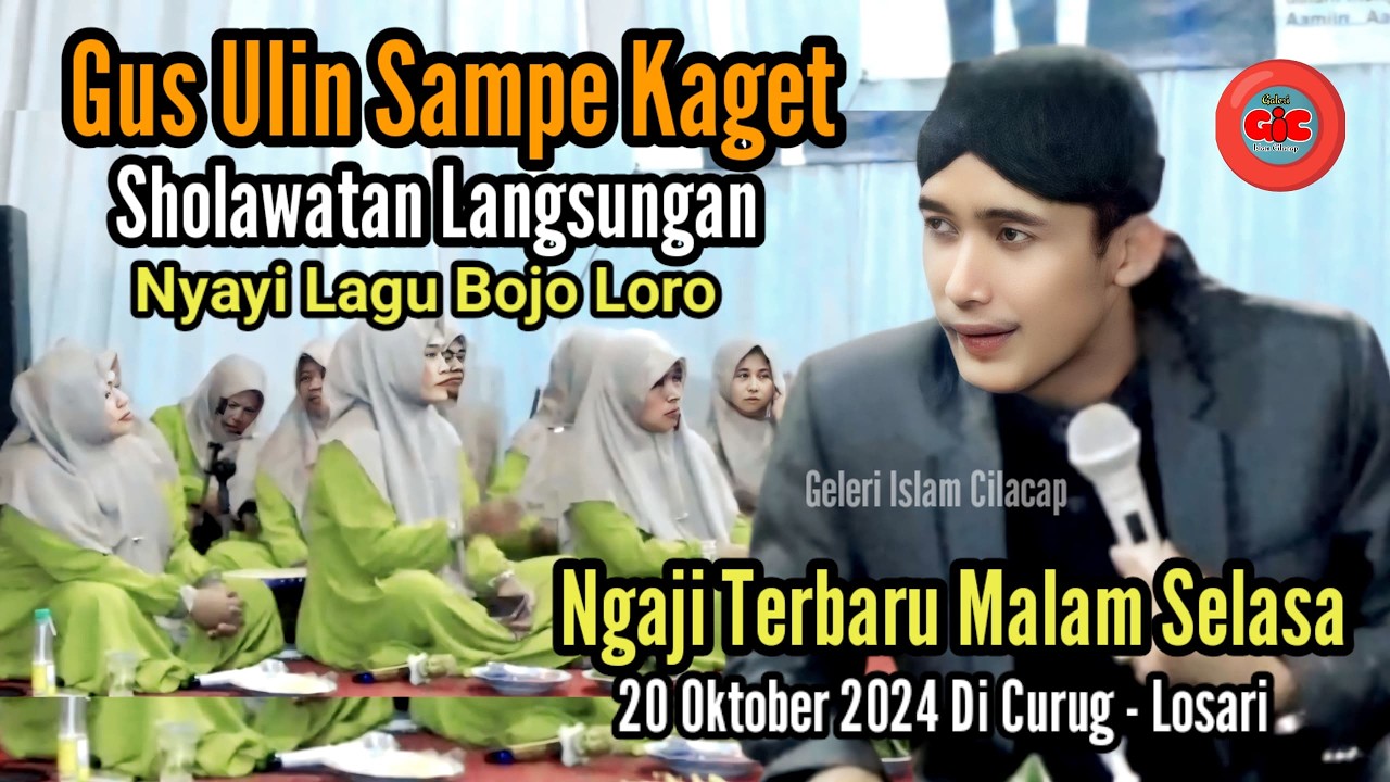 MAMAS ULIN NGAJI TERBARU - SHOLAWATAN LANGSUNG BOJO LORO YAKIN NEMBE TUMON - GUS ULINNUHA KAGET