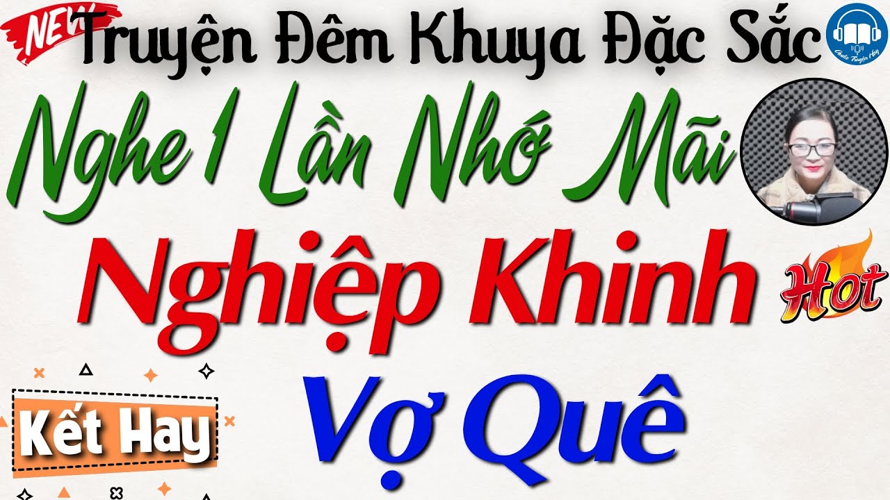 Nghe 1 lần là nhớ mãi: Nghiệp Khinh Vợ Quê - 15 phút nghe kể truyện đêm khuya Việt Nam ngủ cực ngon