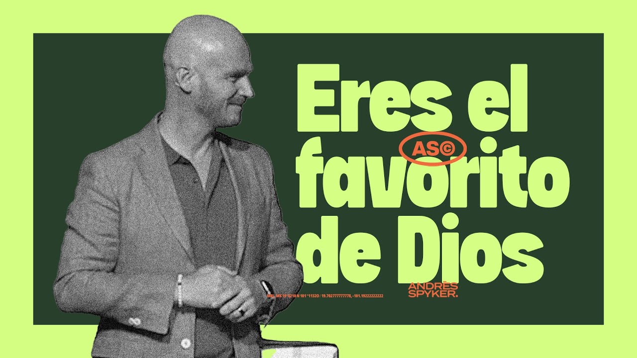Eres el Favorito de Dios – Andrés Spyker        #MensajesCristianos