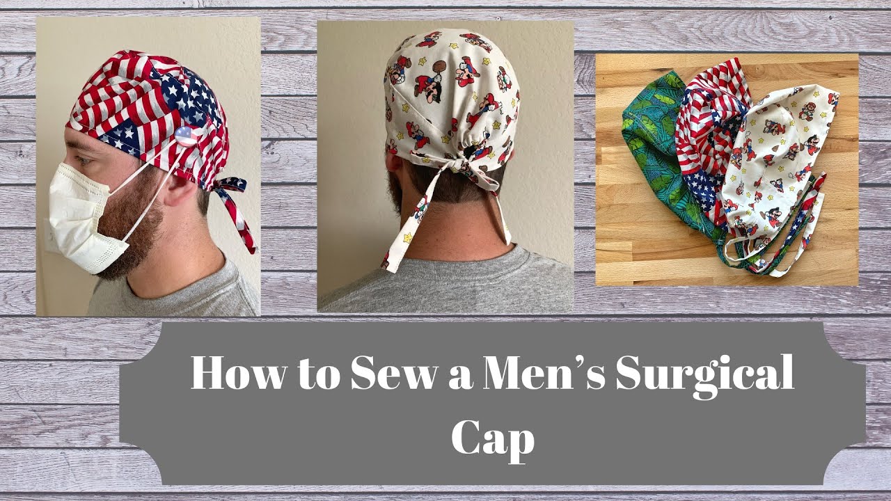 How to Sew a Men’s/Unisex Surgical Cap