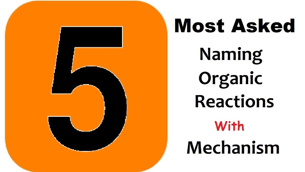 JEE-NEET 2018 || 5 Most Asked Naming Reactions with mechanism || Organic Chemistry