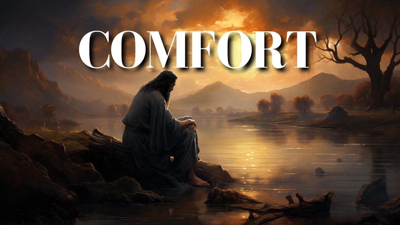 Best Bible Verses About COMFORT [KJV] With Inspirational Explanation