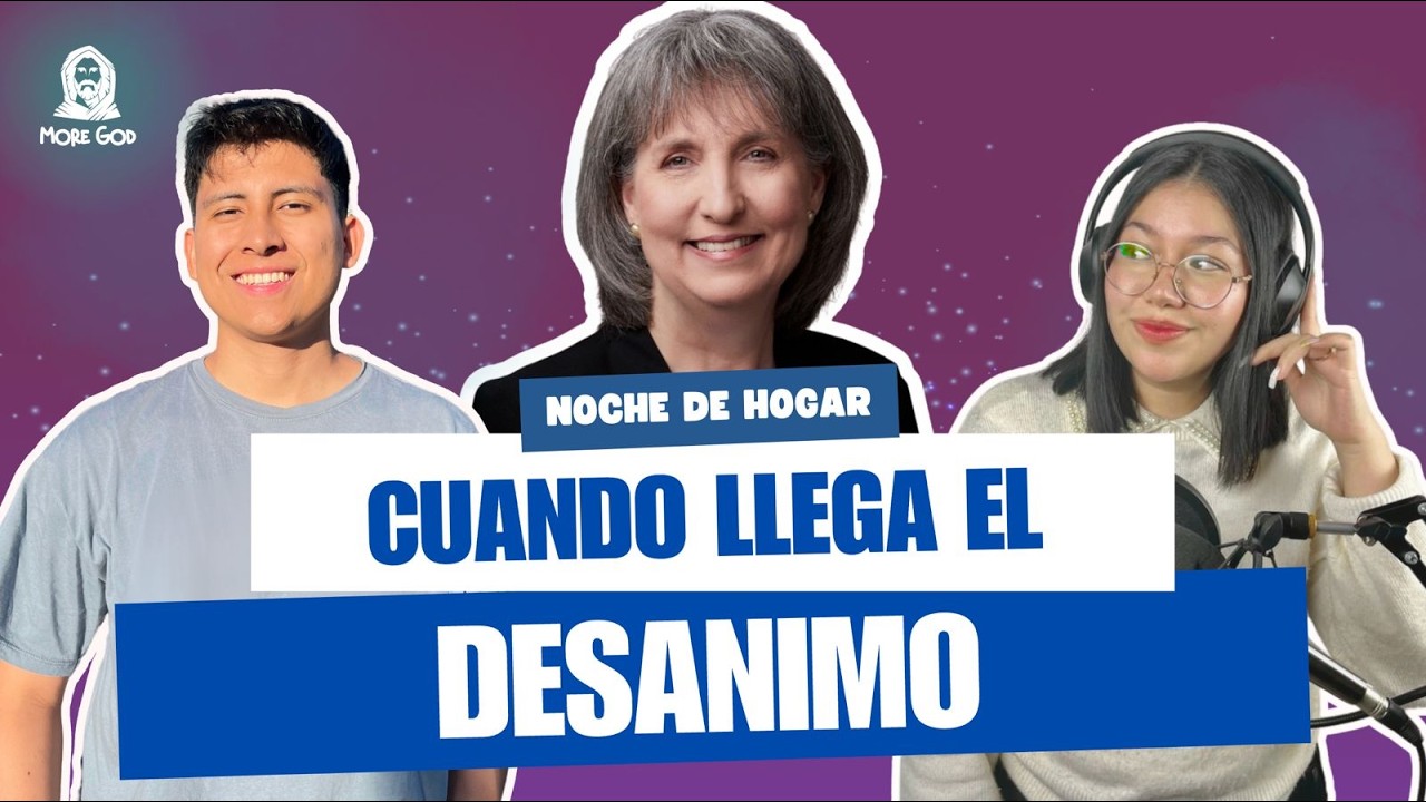 SI HOY LLEGA EL DESÁNIMO, ESCUCHA ESTO - HN J. ANETTE DENNIS / NOCHE DE HOGAR CON LISS Y ROBINSON