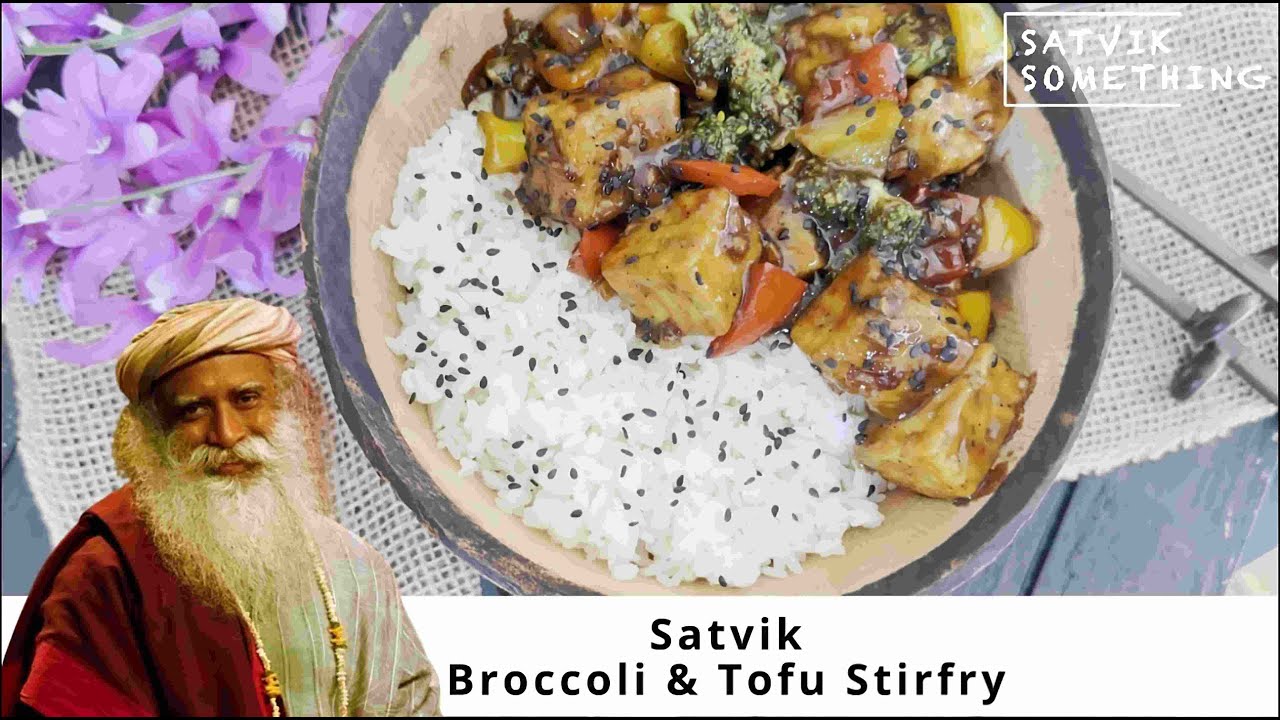 Satvik Broccoli & Tofu Stir fry | Isha Recipe | सात्विक ब्रोकोली & टोफू स्टर फ्राय