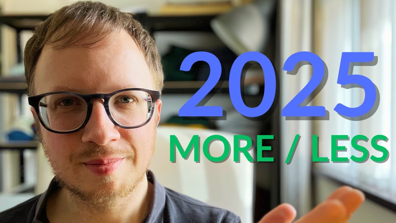 What I'll do more and less of in 2025