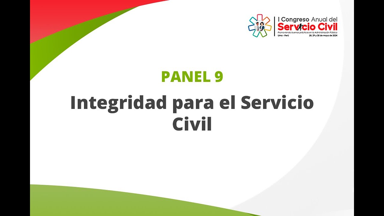 Panel 9 "Integridad para el Servicio Civil" - Congreso SERVIR 2024