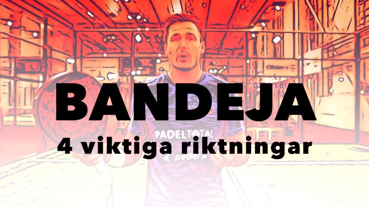 TEKNIK/TAKTIK - 4 viktiga riktningar för Bandejan