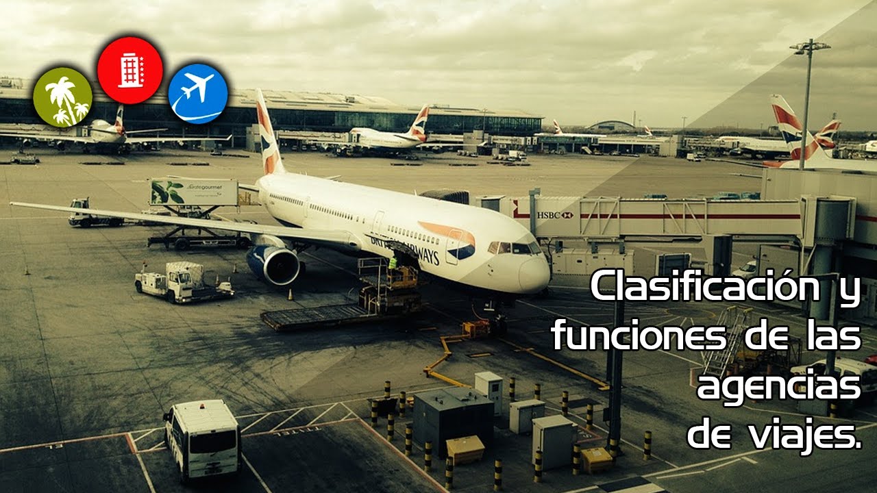 ¿QUÉ ES UNA AGENCIA DE VIAJES - SU CLASIFICACIÓN Y PRINCIPALES FUNCIONES?