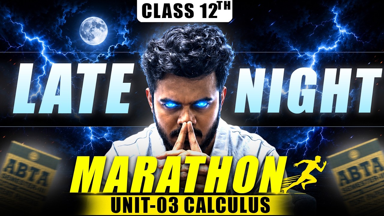 CLASS 12 || LATE NIGHT MARATHON || UNIT - 3 || CALCULUS  ( কলনবিদ্যা ) By Ayan sir #marathon