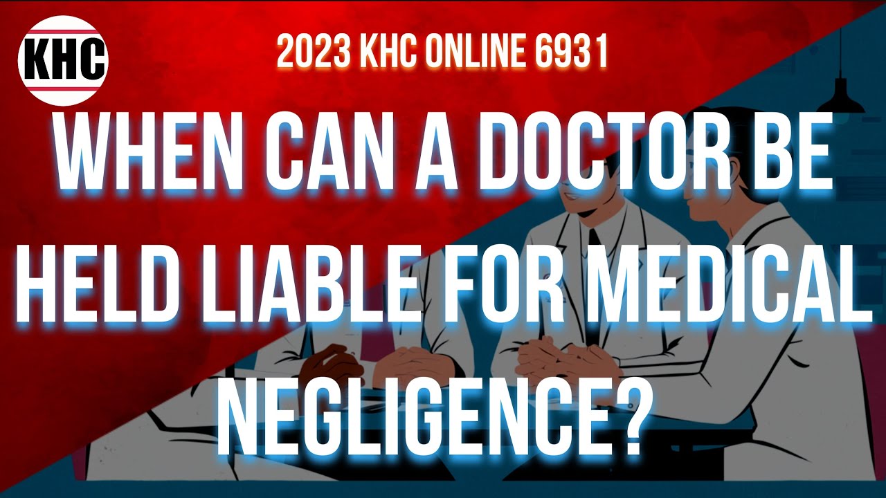 When Can a Doctor Be Held Liable for Medical Negligence?