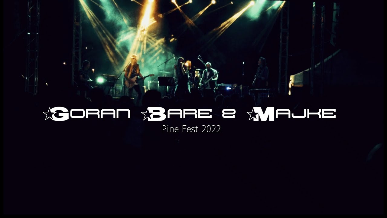 Goran Bare & Majke - Ništa Lažno, Pine Fest 2022