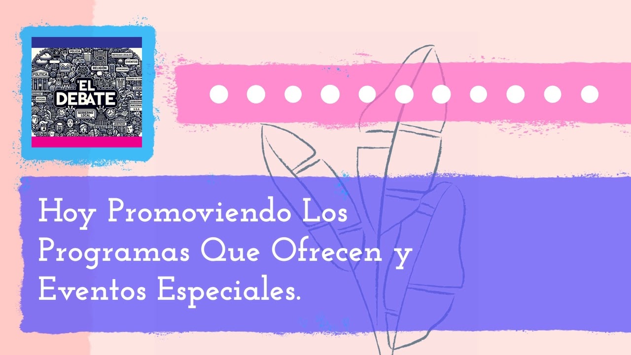 Hoy Promoviendo Los Programas Que Ofrecen y Eventos Especiales. | El Debate - La Movida Madison