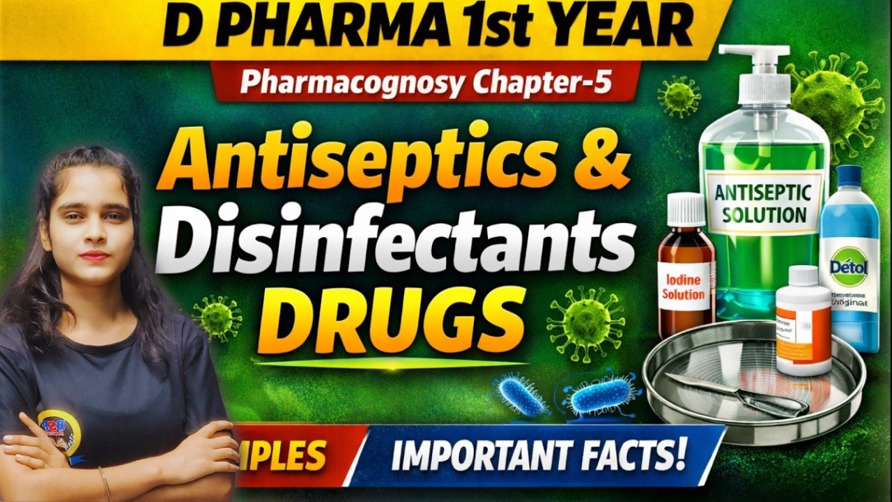 Antiseptics & Disinfectants Drugs | D Pharma 1st Year Pharmacognosy Chapter-5