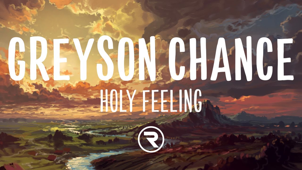 Greyson Chance - Holy Feeling (Lyrics)