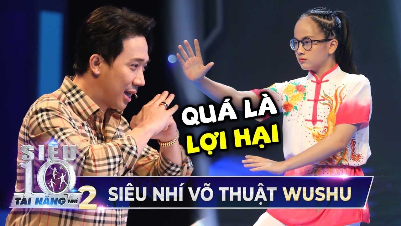 Siêu Nhí Wushu 'THẦN THÁI NGẤT TRỜI' khiến Trấn Thành, Hari Won khen không ngớt | Tập 5 Super 10