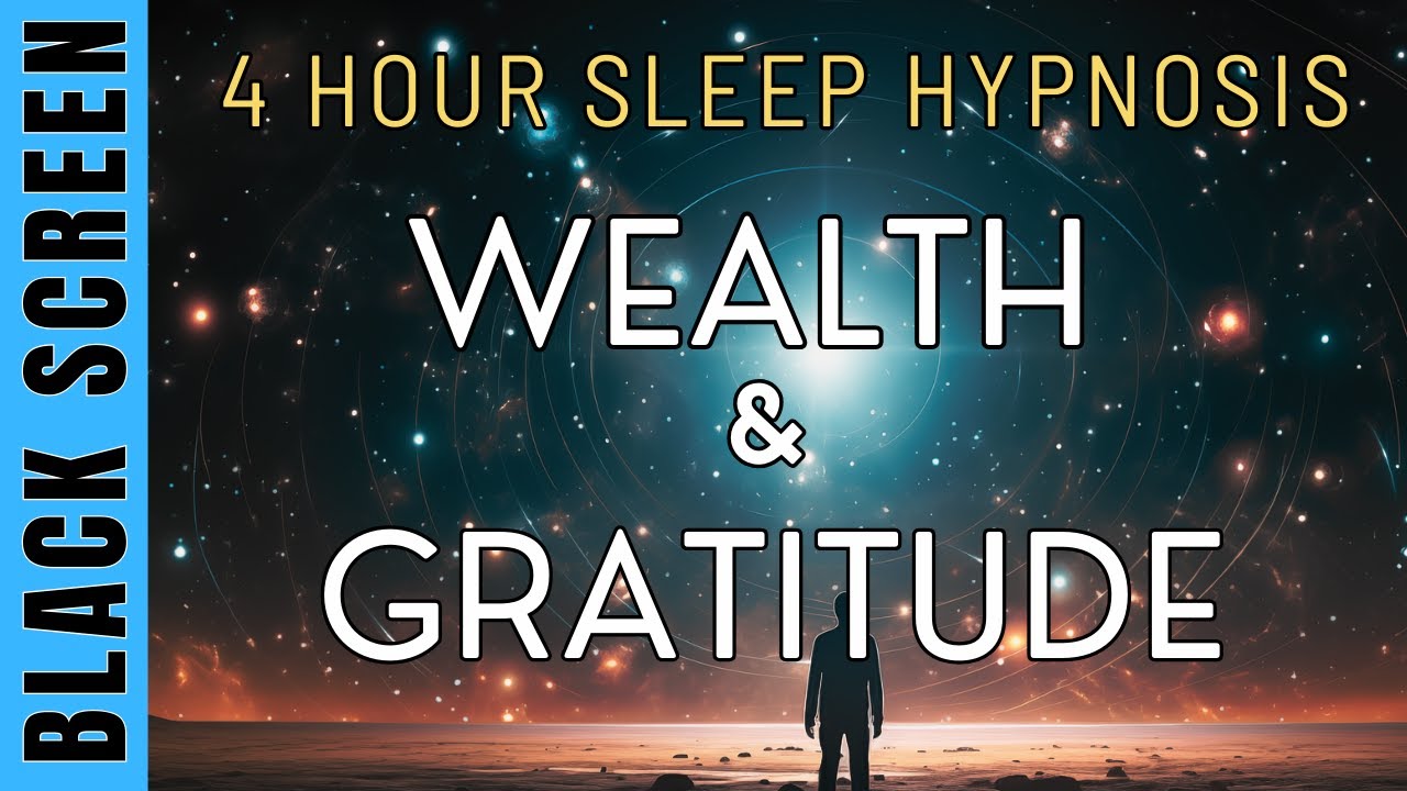 Sleep Hypnosis for Wealth, Gratitude & Abundance Meditation [Black Screen] 4 Hours