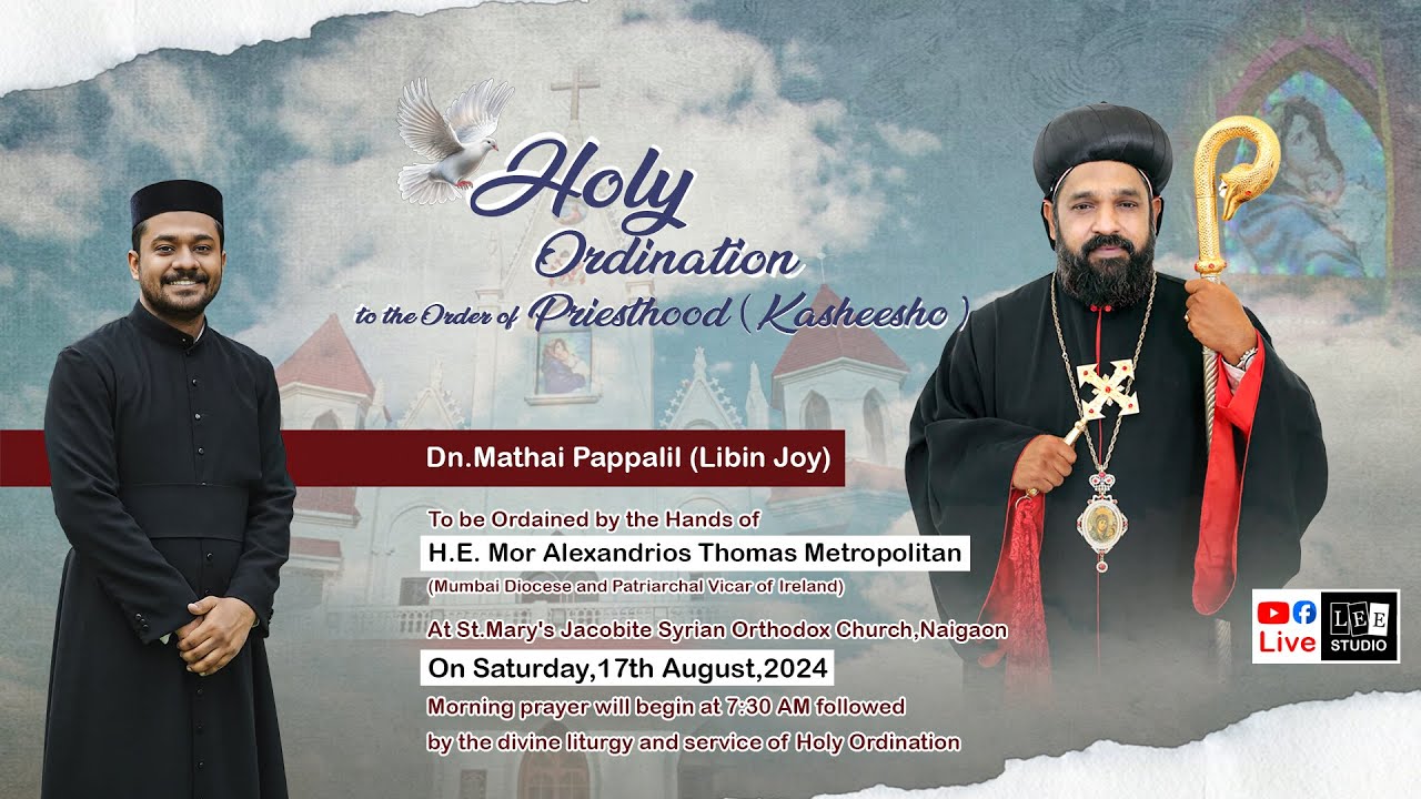HOLY ORDINATION-Priesthood,Dn.Mathai Pappalil (Libin Joy) I H.E.Mor Alexandrios Thomas Metropolitan.