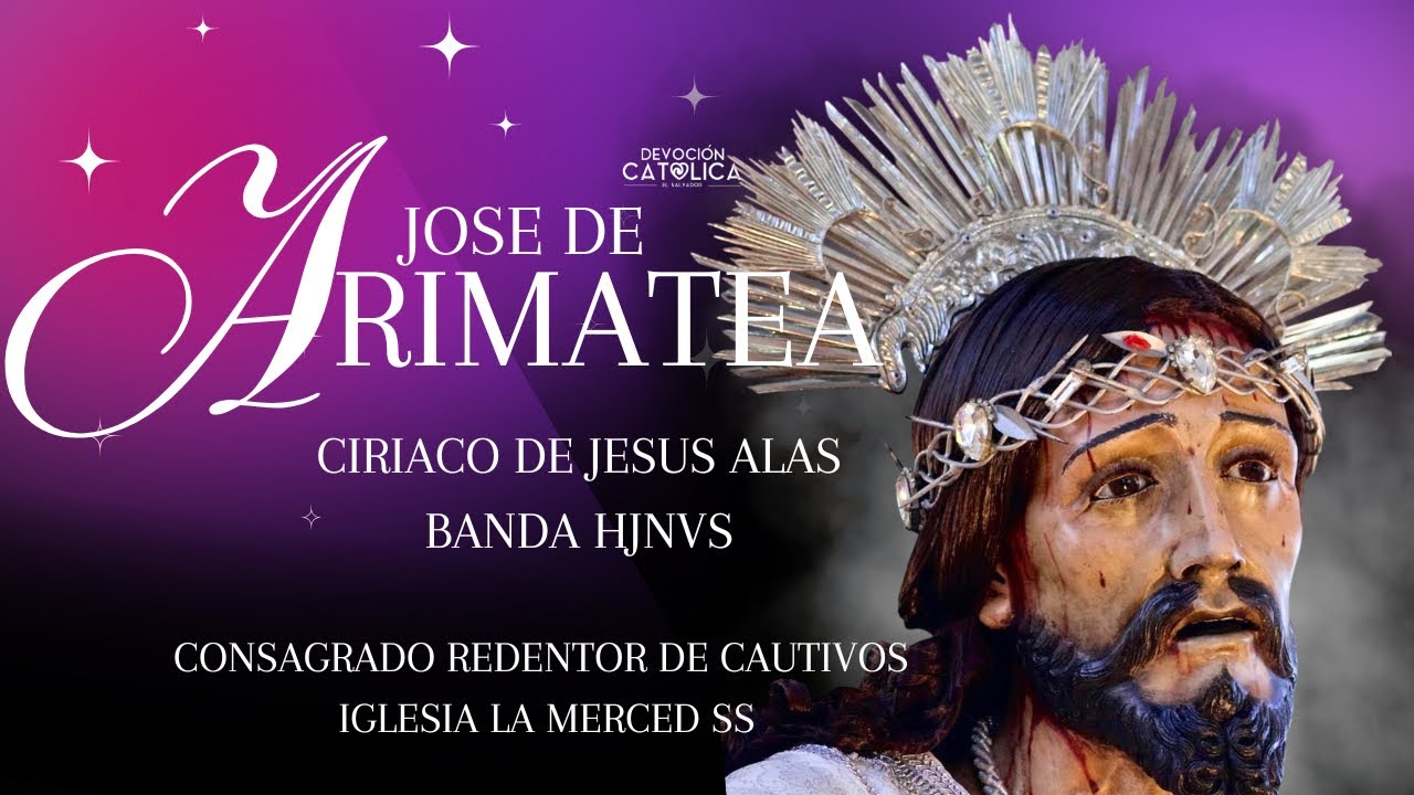 José de Arimatea - Ciriaco de Jesús Alas | Jesús Nazareno Redentor de Cautivos