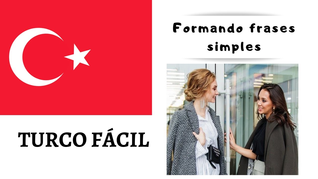 10 - FORMANDO FRASES SIMPLES EM TURCO