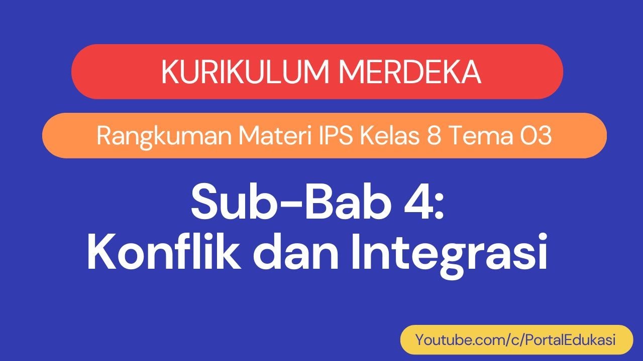 Kurikulum Merdeka Rangkuman IPS Kelas 8 Tema 3 Konflik dan Integrasi