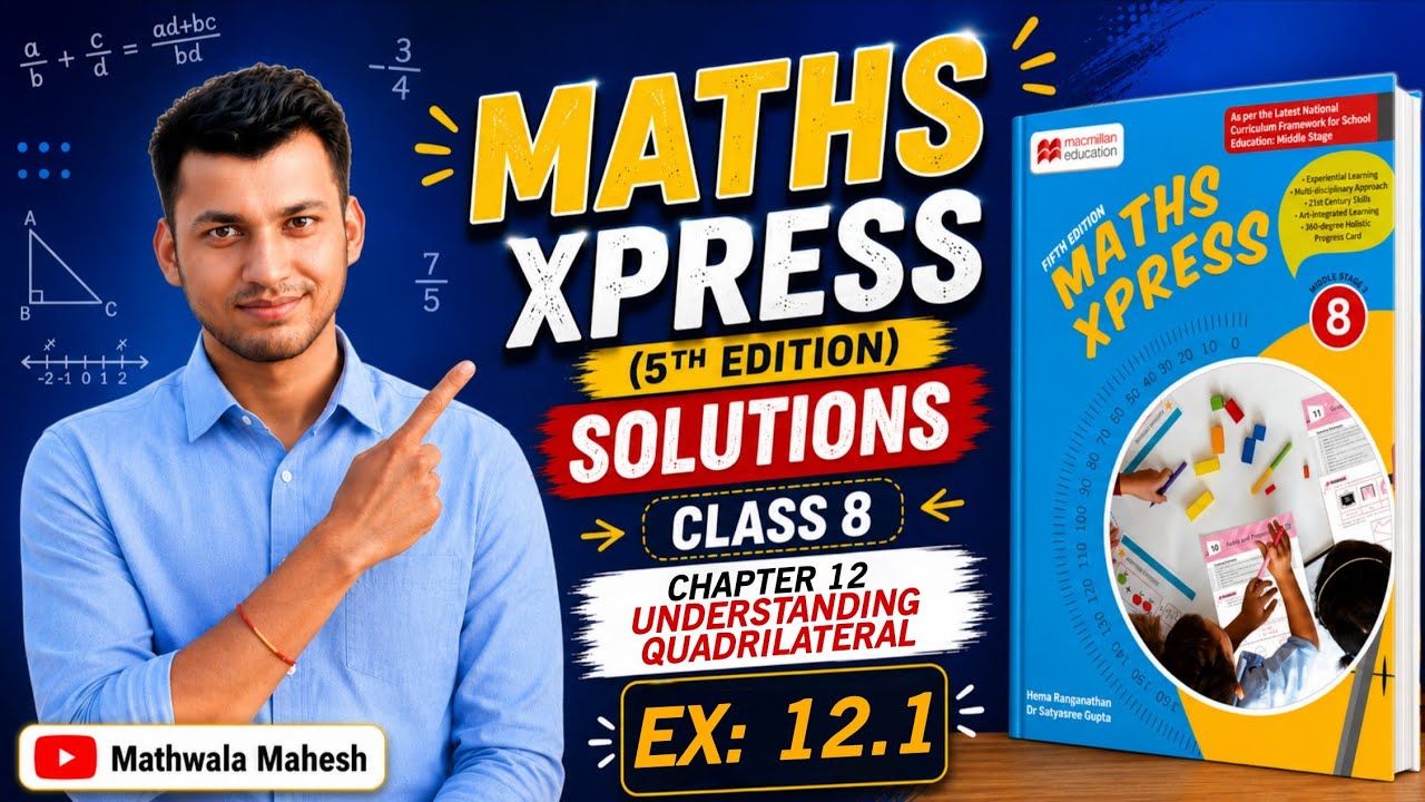 Maths Xpress 8 Solutions - Chapter 12 Understanding Quadrilaterals Exercise 12.1 Solutions 