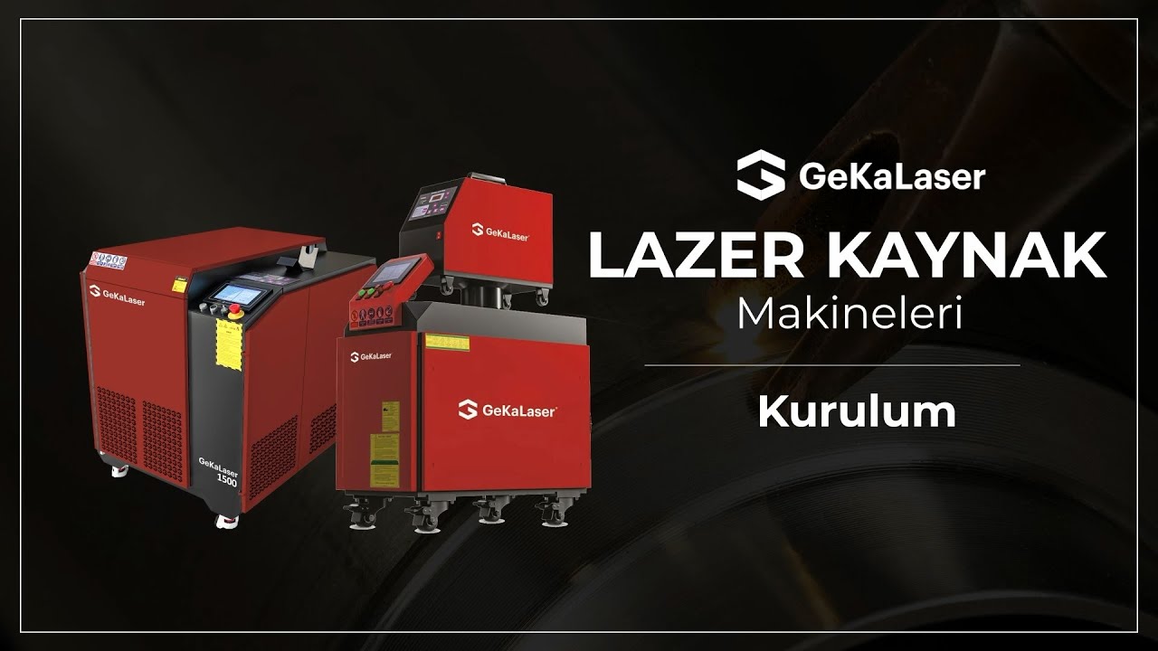 GeKaLaser Lazer Kaynak Makinesi | Panel Açıklamaları ve Kurulumu