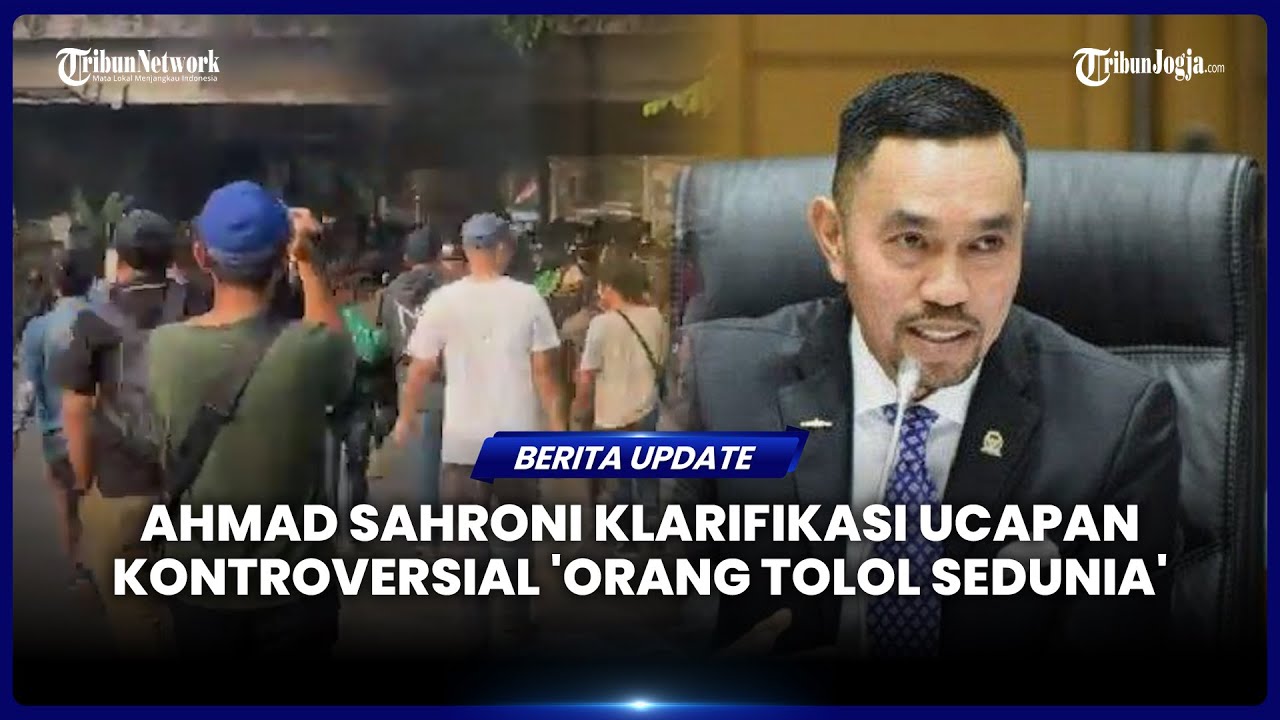 AHMAD SAHRONI KLARIFIKASI UCAPAN KONTROVERSIAL 'ORANG TOLOL SEDUNIA' TERKAIT DEMO BUBARKAN DPR