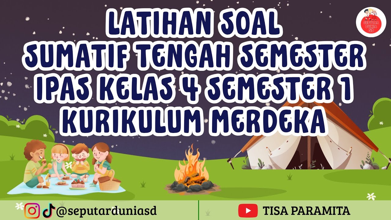LATIHAN SOAL SUMATIF TENGAH SEMESTER | IPAS | KELAS 4 | SEMESTER 1 | KURIKULUM MERDEKA |