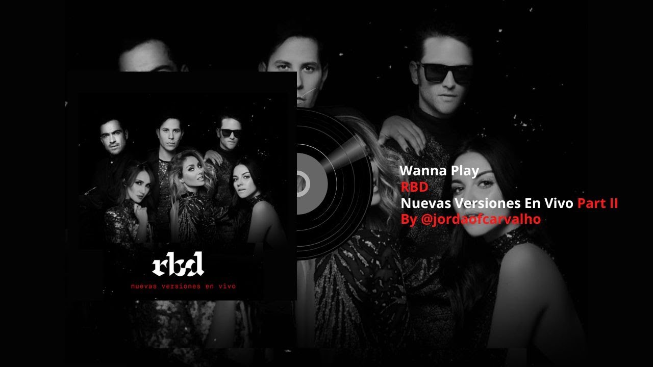 RBD - Wanna Play [Nuevas Versiones En vivo] Part II #RBD #WannaPlay #MundialRBD
