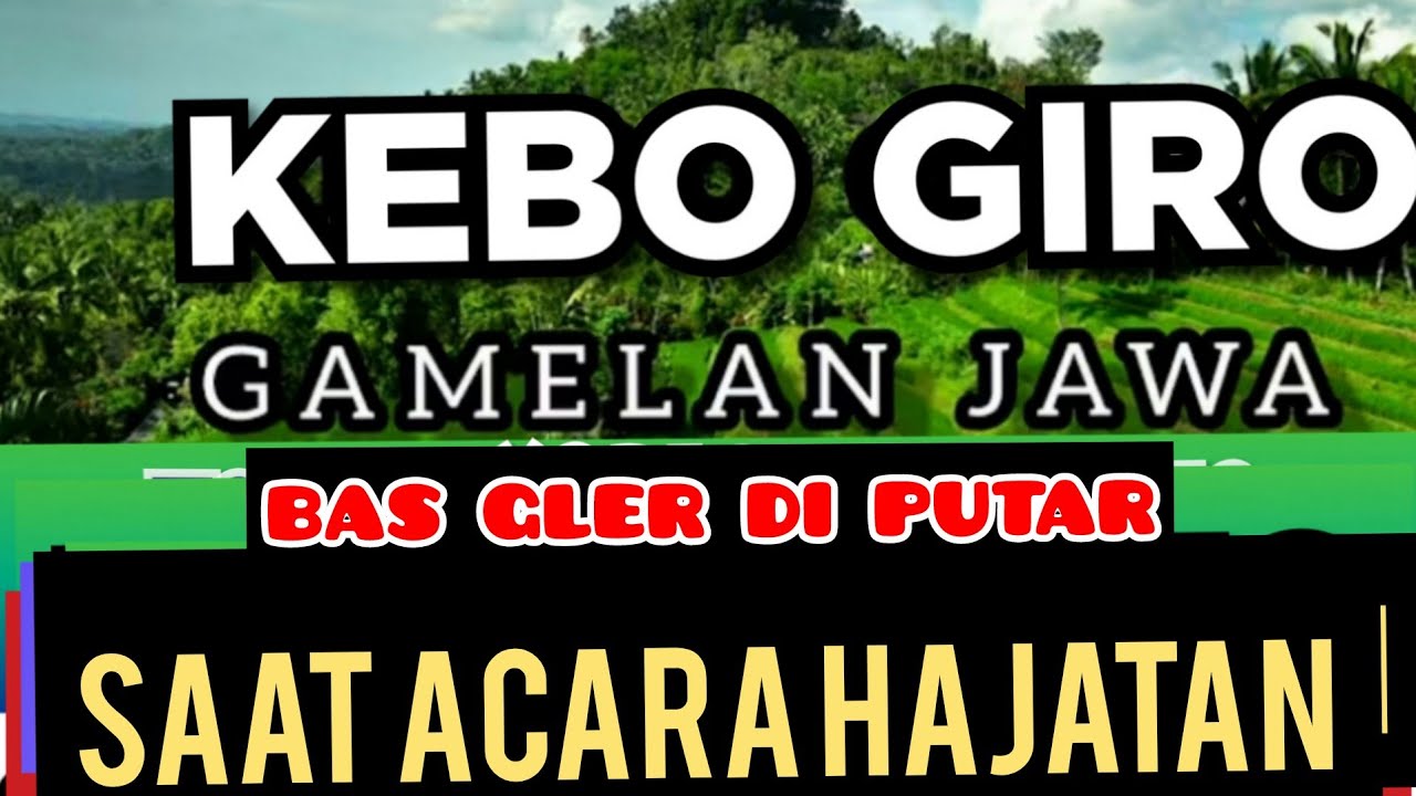 KEBO GIRO GAMELAN JAWA PALING POPULER SUARA SUPER JERNIH COCOK KAGEM ACARA HAJATAN 