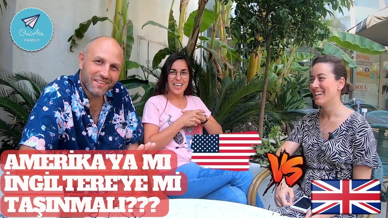 AMERİKA'YA MI İNGİLTERE'YE Mİ TAŞINMALI?