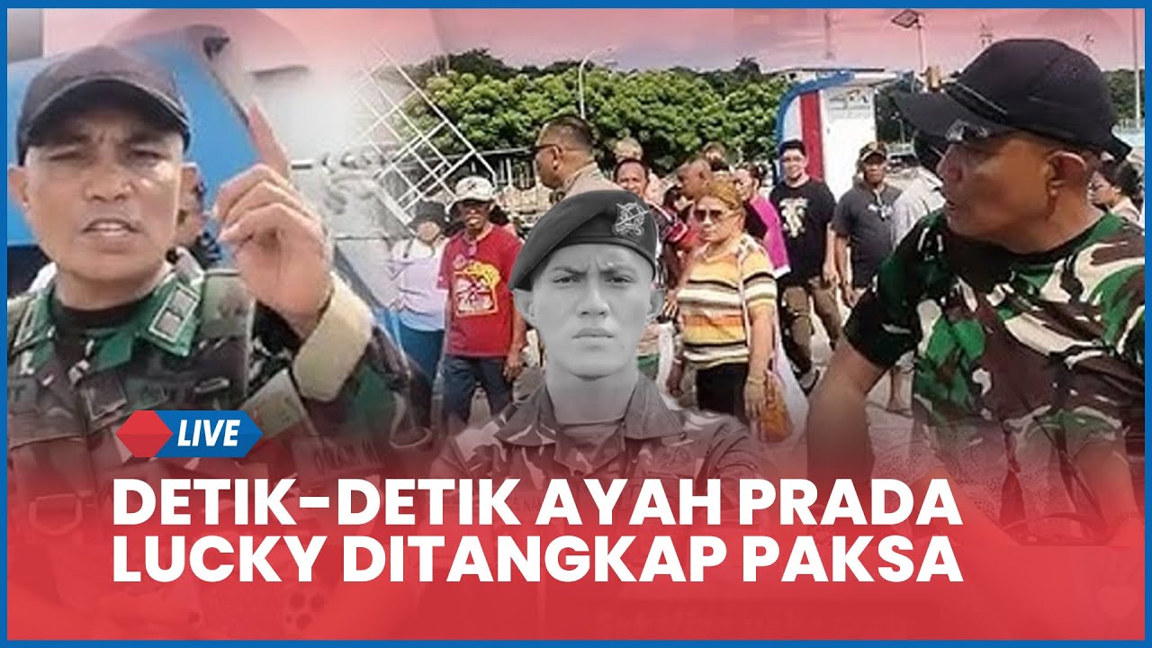 🔴 Detik-detik Ayah Prada Lucky Ditangkap Paksa, Pelda Christian Minta Tolong Prabowo