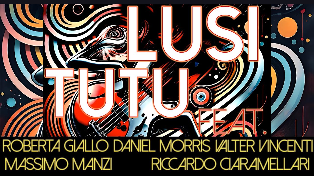 Lusi il Lupo-Tutu Feat.Roberta Giallo Danny Morris Massimo Manzi ValterVincenti RiccardoCiaramellari